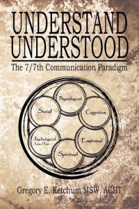 Understand, Understood  - The 7/7th Communication Paradigm