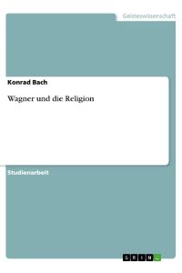 Wagner und die Religion