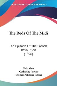 The Reds Of The Midi  - An Episode Of The French Revolution (1896)