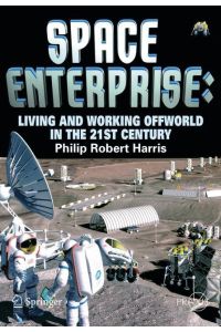 Space Enterprise  - Living and Working Offworld in the 21st Century