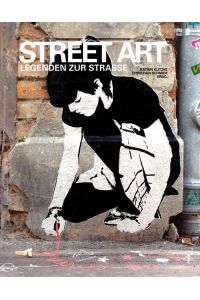 Street Art  - Legenden zur Straße