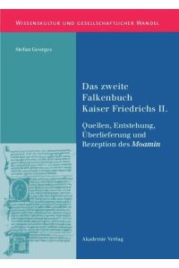 Das zweite Falkenbuch Kaiser Friedrichs II.   - Quellen, Entstehung, Überlieferung und Rezeption des Moamin. Mit einer Edition der lateinischen Überlieferung