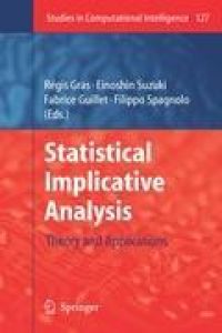 Statistical Implicative Analysis  - Theory and Applications