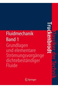 Fluidmechanik  - Band 1: Grundlagen und elementare Strömungsvorgänge dichtebeständiger Fluide