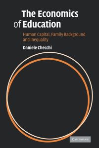 The Economics of Education  - Human Capital, Family Background and Inequality