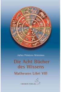 Die acht Bücher des Wissens  - Matheseos Libri VIII. Eingeleitet und kommentiert von Reinhardt Stiehle