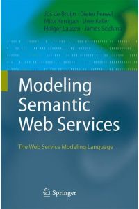 Modeling Semantic Web Services  - The Web Service Modeling Language