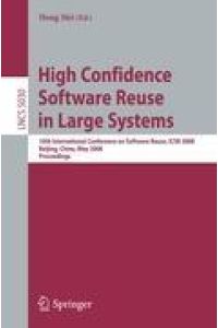 High Confidence Software Reuse in Large Systems  - 10th International Conference on Software Reuse, ICSR 2008, Bejing, China, May 25-29, 2008