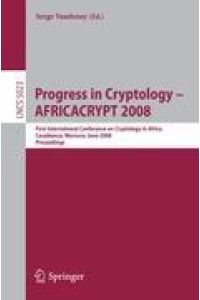 Progress in Cryptology - AFRICACRYPT 2008  - First International Conference on Cryptology in Africa, Casablanca, Morocco, June 11-14, 2008, Proceedings