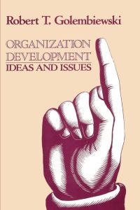 Organization Development - Ideas and Issues