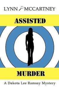 Assisted Murder  - A Dakota Lee Ramsay Mystery