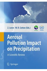 Aerosol Pollution Impact on Precipitation  - A Scientific Review