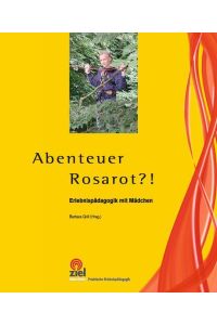 Abenteuer Rosarot?!  - Erlebnispädagogik mit Mädchen