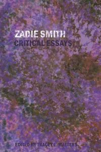 Zadie Smith  - Critical Essays