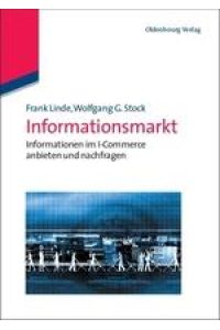 Informationsmarkt  - Informationen im I-Commerce anbieten und nachfragen