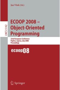 ECOOP 2008 - Object-Oriented Programming  - 22nd European Conference Paphos, Cyprus, July 7-11, 2008, Proceedings