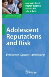 Adolescent Reputations and Risk  - Developmental Trajectories to Delinquency