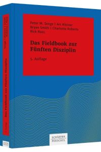 Das Fieldbook zur Fünften Disziplin  - The Fifth Discipline. Fieldbook