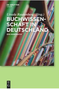 Buchwissenschaft in Deutschland  - Ein Handbuch