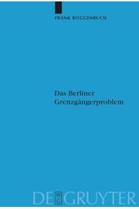 Das Berliner Grenzgängerproblem  - Verflechtung und Systemkonkurrenz vor dem Mauerbau