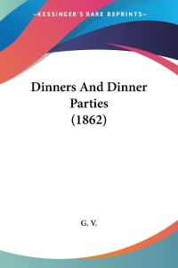 Dinners And Dinner Parties (1862)