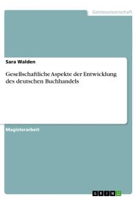 Gesellschaftliche Aspekte der Entwicklung des deutschen Buchhandels
