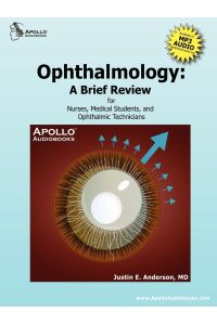 Ophthalmology  - A Brief Review for Nurses, Medical Students and Ophthalmic Technicians