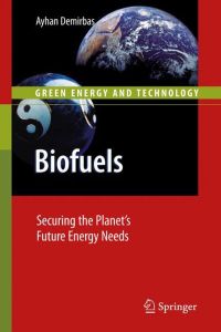 Biofuels  - Securing the Planet¿s Future Energy Needs