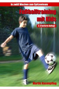 Fußballtraining mit Kids  - In 12 Wochen zum Spitzenteam