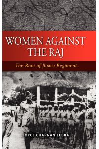 Women Against the Raj  - The Rani of Jhansi Regiment