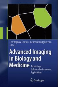 Advanced Imaging in Biology and Medicine  - Technology, Software Environments, Applications
