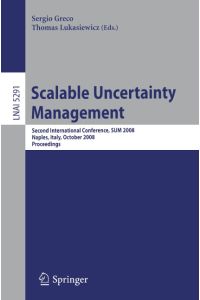 Scalable Uncertainty Management  - Second International Conference, SUM 2008, Naples, Italy, October 1-3, 2008, Proceedings