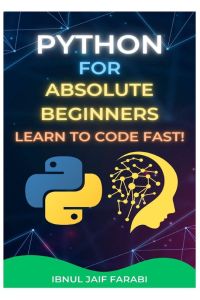 Python for Absolute Beginners - Learn to Code Fast!