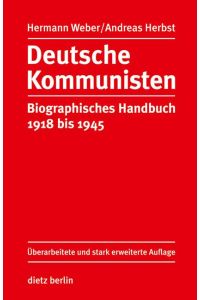 Deutsche Kommunisten  - Biographisches Handbuch 1918 bis 1945