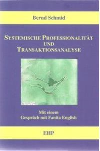 Systemische Professionalität und Transaktionsanalyse  - Mit einem Gespräch mit Fanita English