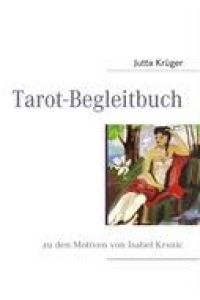 Tarot-Begleitbuch  - zu den Motiven von Isabel Krsnic