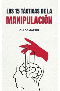 Las 15 Tácticas de la Manipulación