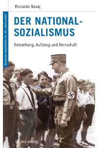 Der Nationalsozialismus  - Entstehung, Aufstieg und Herrschaft