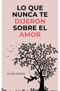 Lo que Nunca te Dijeron Sobre el Amor