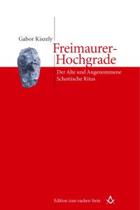 Freimaurer-Hochgrade  - Der Alte und Angenommene Schottische Ritus