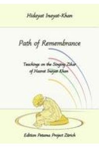 Path of Remembrance  - Teachings on the Singing Zikar of Hazrat Inayat Khan
