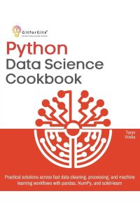 Python Data Science Cookbook - Practical solutions across fast data cleaning, processing, and machine learning workflows with pandas, NumPy, and scikit-learn