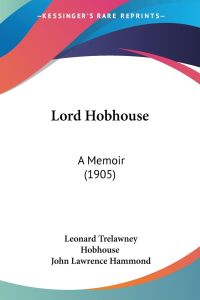 Lord Hobhouse  - A Memoir (1905)
