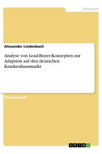 Analyse von Lead-Buyer-Konzepten zur Adaption auf den deutschen Krankenhausmarkt