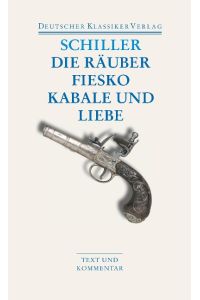 Die Räuber / Fiesko / Kabale und Liebe