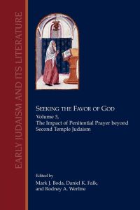 Seeking the Favor of God, Volume 3  - The Impact of Penitential Prayer beyond Second Temple Judaism