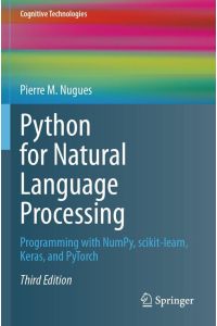 Python for Natural Language Processing  - Programming with NumPy, scikit-learn, Keras, and PyTorch