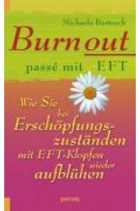 Burnout passé mit EFT  - Wie Sie bei Erschöpfungszuständen mit EFT-Klopfen wieder aufblühen