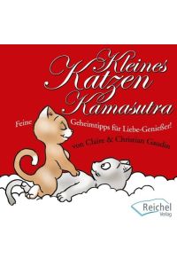 Kleines Katzen-Kamasutra  - Feine Geheimtipps für Liebe-Genießer