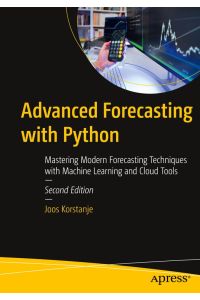 Advanced Forecasting with Python - Mastering Modern Forecasting Techniques with Machine Learning and Cloud Tools